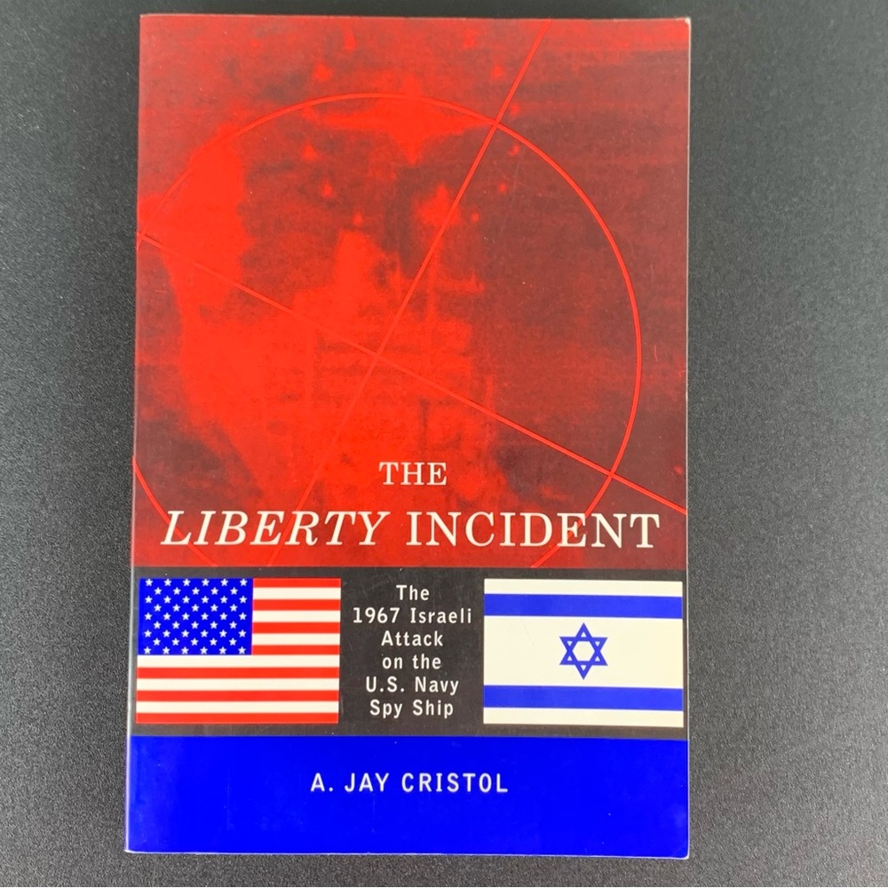 The Liberty Incident by A. Jay Cristol. 2002.